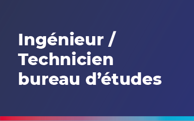 Ingénieur / Technicien bureau d’études